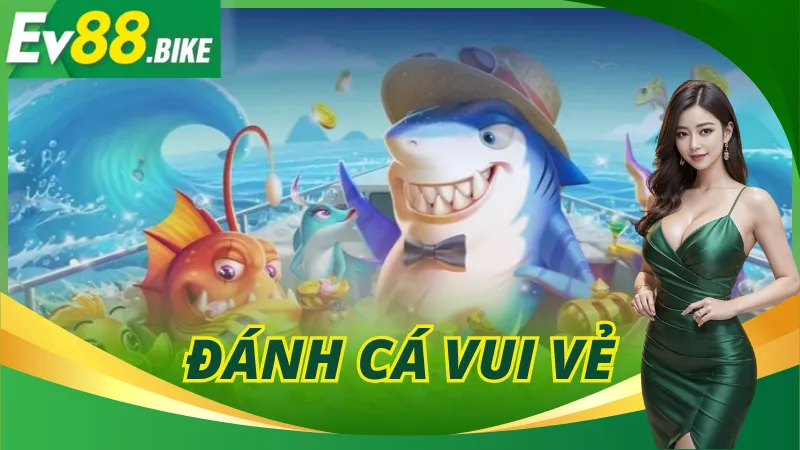 Đánh Cá Vui Vẻ