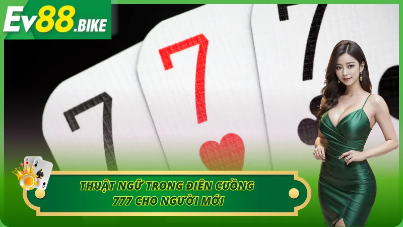 Thuật ngữ trong Điên Cuồng 777 cho người mới